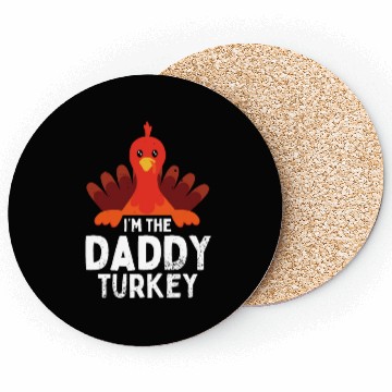 Discover I'm the Daddy Turkey Coasters