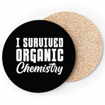 Discover I Survived Organic Chemistry Coasters