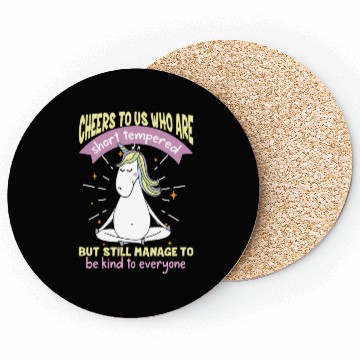 Discover Cheers to us who are short tempered Coasters