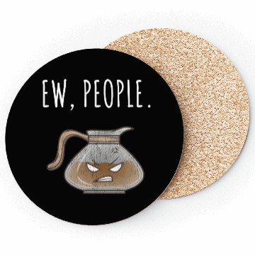 Discover Ew People Angry Coffee Pot Distressed Coasters