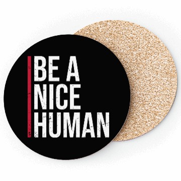 Discover Be A Nice Human Motivate Good Kindness Quote Coasters