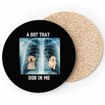 Discover I Got That Dog In Me Xray Funny Saying Meme Coasters