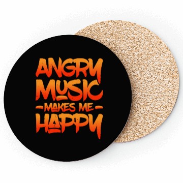 Discover Angry Music Makes Me Happy 5 Coasters