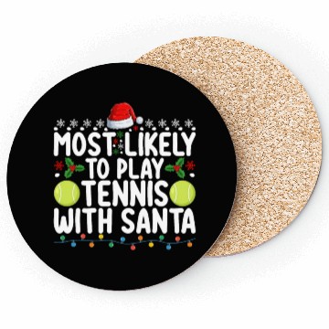 Discover Most Likely To Play Tennis With Santa Christmas Coasters
