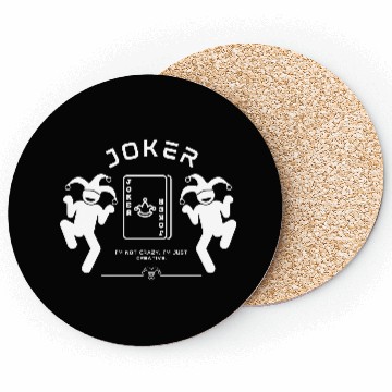 Discover Joker - I'm not crazy, I'm just creative. Coasters