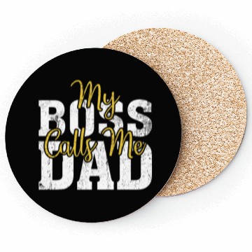 Discover My Boss Calls Me Dad Coasters