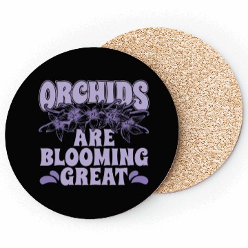 Discover Orchids Are Blooming Great Orchid Grower Botanical Coasters