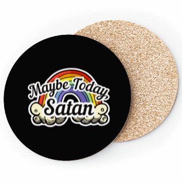 Discover Maybe Today, Satan - Rainbow Coasters