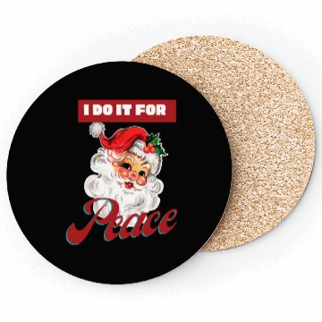 Discover I do it for peace, funny Santa with red and white Coasters