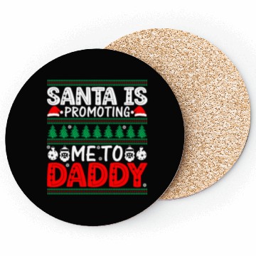 Discover Santa is Promoting Me to Daddy Coasters