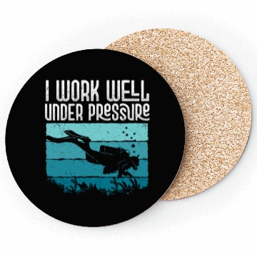 Discover I Work Well Under Pressure Diver Scuba Diving Coasters