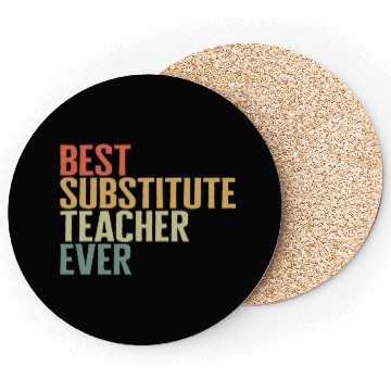 Discover Teacher Coasters, Best Substitute Teacher Ever