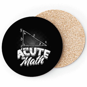 Discover I'm acute in math - Math Coasters