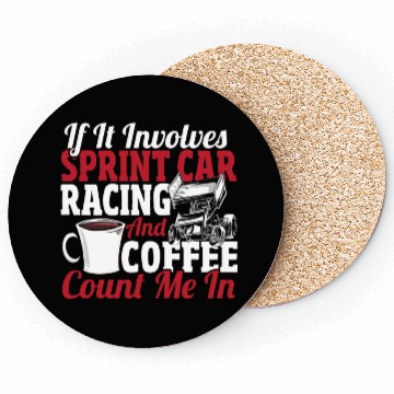 Discover If It Involves Sprint Car Racing And Coffee Coasters
