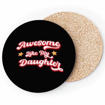 Discover Awesome Like My Daughter Coasters