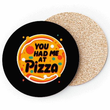 Discover You Had Me at Pizza Coasters