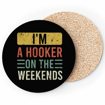 Discover Fishing Lover I'm a Hooker on the Weekend Coasters