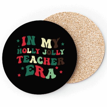 Discover In my holly jolly teacher era Coasters