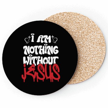 Discover I Am Nothing Without Jesus Christian Chrismas Coasters