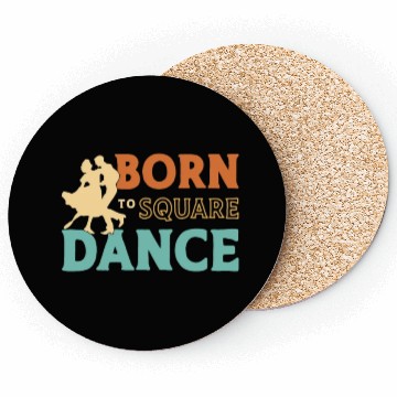 Discover Square Dancing Born To Square Dance Country Dance Coasters