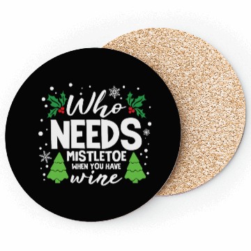Discover Who Needs Mistletoe When You Have Wine Coasters