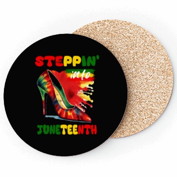 Discover Stepping Into Juneteenth Like My Ancestors Happy Coasters