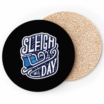 Discover Sleigh All Day Christmas Tees Coasters