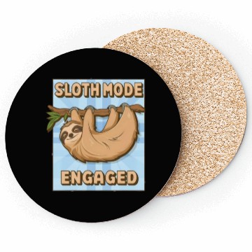 Discover Sloth Mode Engaged Coasters