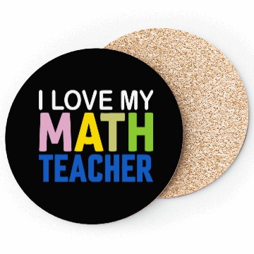 Discover I love my math teacher Coasters