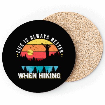 Discover Life is Alwas Better when Hiking. Coasters