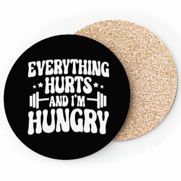 Discover Everything Hurts and I'm Hungry Coasters
