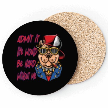 Discover Admit It Life Would Be Boring, Dog Lovers Coasters