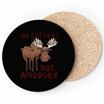 Discover No Coffee Not Amoosed Moose Coasters