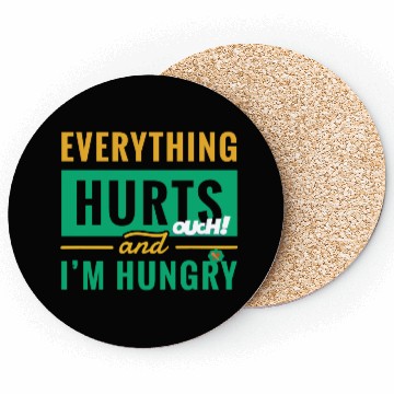 Discover Everything Hurts And I Am Hungry Funny Gym Fitness Coasters