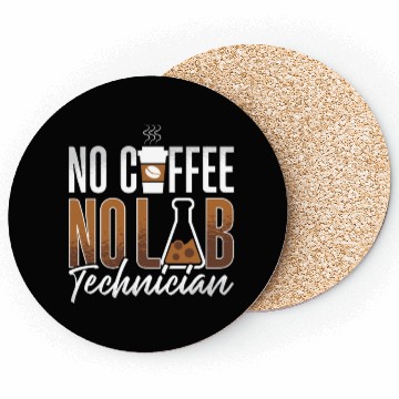 Discover Lab Technician No Coffee No Medical Coffee Lover Coasters