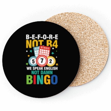 Discover B-E-F-O-R-E Not B4 Not BINGO for a Bingo Player Coasters
