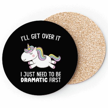Discover I Just Need To Be Dramatic Lazy Unicorn Coasters