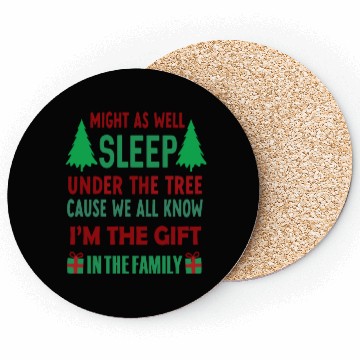 Discover Christmas Might As Well Sleep Under The Tree Coasters