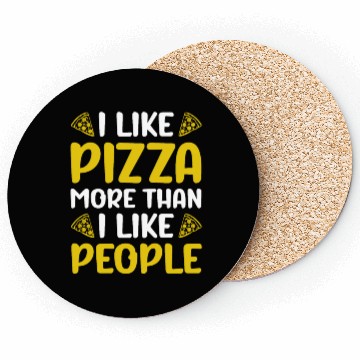 Discover I like Pizza more than i like People Coasters