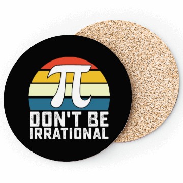 Discover Don't Be Irrational Pi Day Math Mathematics Coasters