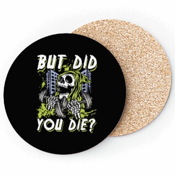Discover But did you die | gym power skull Coasters