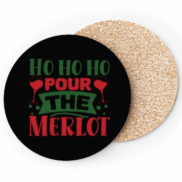 Discover Ho Ho Ho Pour the Merlot Coasters