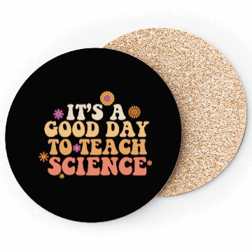 Discover It's A Good Day Teach Science Teacher Science Coasters