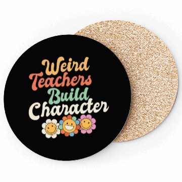 Discover Weird Teachers Build Character Groovy School Coasters