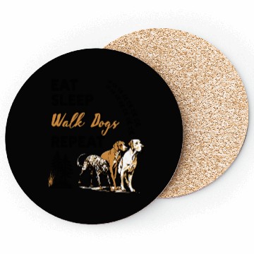 Discover Walk Dogs Eat Sleep Repeat Coasters