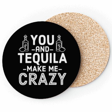 Discover You Tequila Make Me Crazy Mexican Drink Pun Cool Coasters