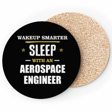 Discover Wakeup Smarter Sleep WIth Aerospace Engineer Gift Coasters