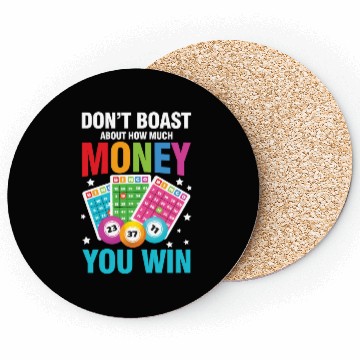 Discover Don't Boast About How Much Money You Win for a Coasters