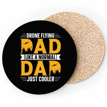Discover Drone Flying Dad Like A Normal Dad Just Cooler Coasters