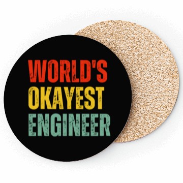Discover World's Okayest Engineer Coasters